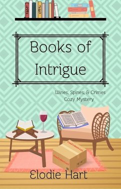 Books of Intrigue (Wines, Spines, & Crimes Book Club Cozy Mysteries, #2) (eBook, ePUB) - Hart, Elodie