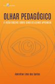Olhar pedagógico (eBook, ePUB) Olhar pedagógico (eBook, ePUB)