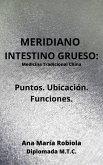 Meridiano Intestino Grueso. Puntos. Ubicación. Funciones. (eBook, ePUB)