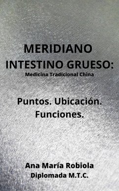 Cover Meridiano Intestino Grueso. Puntos. Ubicación. Funciones. (eBook, ePUB)