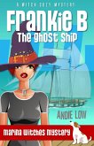 Frankie B: The Ghost Ship (Marina Witches Mysteries, #1) (eBook, ePUB)