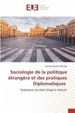 Sociologie de la politique étrangère et des pratiques Diplomatiques