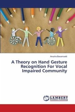 A Theory on Hand Gesture Recognition For Vocal Impaired Community
