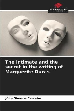 The intimate and the secret in the writing of Marguerite Duras - Ferreira, Júlia Simone