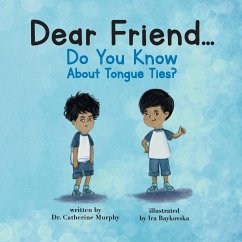 Dear Friend...Do You Know About Tongue Ties? - Murphy, Catherine