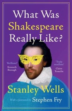 What Was Shakespeare Really Like? - Wells, Stanley