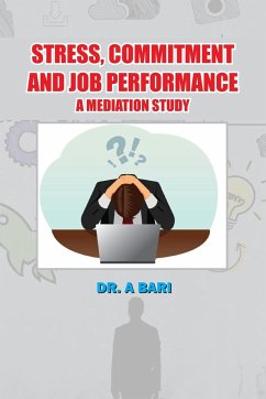 Stress, Commitment and Job Performance a Mediation Study - Bari, A.