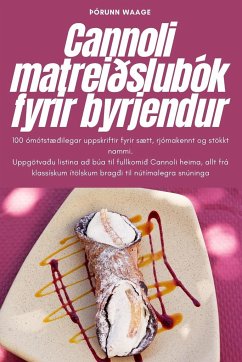 Cannoli matreiðslubók fyrir byrjendur - Þórunn Waage