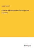 Atlas der Mikroskopischen Pathologischen Anatomie