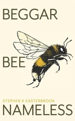 Beggar Bee Nameless - Easterbrook, Stephen K Beggar Bee Nameless - Easterbrook, Stephen K