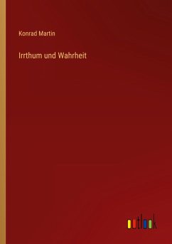 Irrthum und Wahrheit - Martin, Konrad