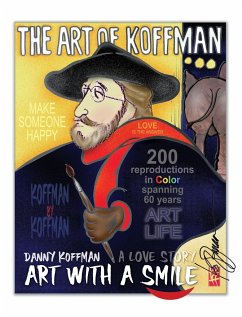 Art with a Smile...A Love Story! The Art of Koffman - Koffman, Dan