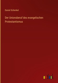 Der Unionsberuf des evangelischen Protestantismus