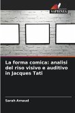 La forma comica: analisi del riso visivo e auditivo in Jacques Tati