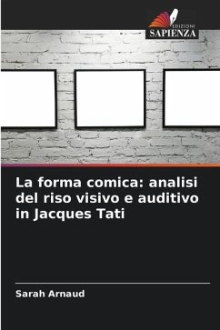 La forma comica: analisi del riso visivo e auditivo in Jacques Tati - Arnaud, Sarah