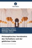 Philosophisches Verständnis des Verhaltens und der göttlichen Liebe