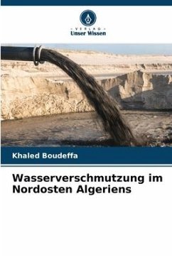 Wasserverschmutzung im Nordosten Algeriens - Boudeffa, Khaled