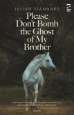 Please Don't Bomb the Ghost of My Brother