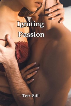 Igniting Passion - Still, Tere
