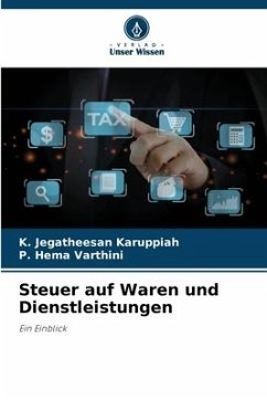 Steuer auf Waren und Dienstleistungen - Karuppiah, K. Jegatheesan;Varthini, P. Hema