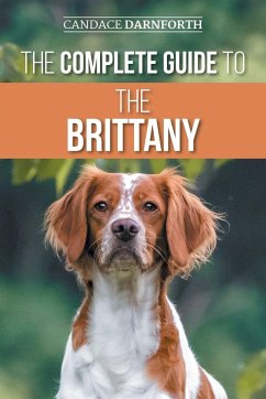 The Complete Guide to the Brittany - Darnforth, Candace