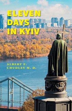 Eleven Days in Kyiv - Chudley, Albert E.