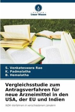 Vergleichsstudie zum Antragsverfahren für neue Arzneimittel in den USA, der EU und Indien - Rao, S. Venkateswara;Padmalatha, K.;Hemalatha, B.