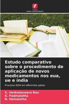 Estudo comparativo sobre o procedimento de aplicação de novos medicamentos nos eua, ue e índia - Rao, S. Venkateswara;Padmalatha, K.;Hemalatha, B.