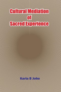 Cultural Mediation of Sacred Experience - John, Karla B.