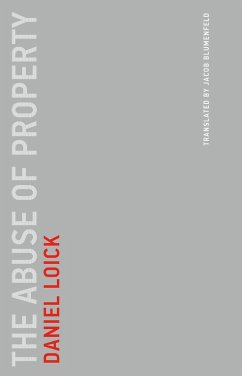 The Abuse of Property - Loick, Daniel; Blumenfeld, Jacob