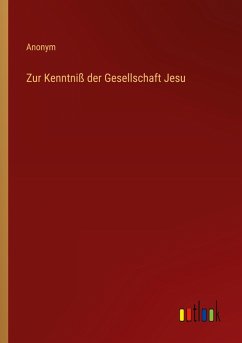 Zur Kenntniß der Gesellschaft Jesu