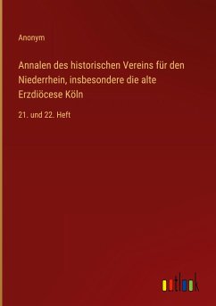 Annalen des historischen Vereins für den Niederrhein, insbesondere die alte Erzdiöcese Köln