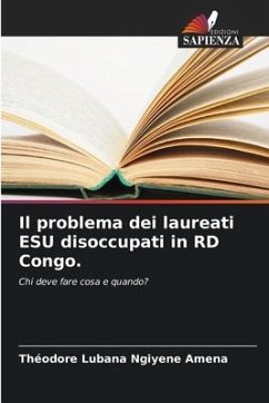 Il problema dei laureati ESU disoccupati in RD Congo. - Lubana Ngiyene Amena, Théodore