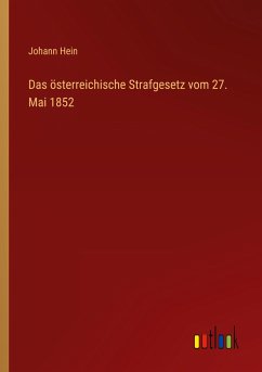 Das österreichische Strafgesetz vom 27. Mai 1852