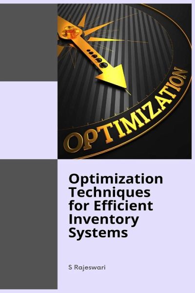 Optimization Techniques for Efficient Inventory Systems Optimization Techniques for Efficient Inventory Systems