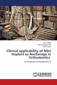 Clinical applicability of Mini Implant as Anchorage in Orthodontics - Mittal, Shruti;Teja, Prerna Hoogan;Rajan, Kartik