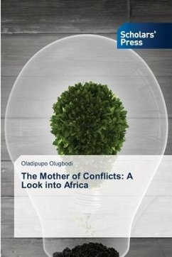 The Mother of Conflicts: A Look into Africa - Olugbodi, Oladipupo