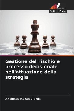 Gestione del rischio e processo decisionale nell'attuazione della strategia - Karaoulanis, Andreas