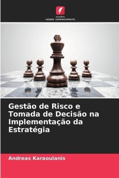 Gestão de Risco e Tomada de Decisão na Implementação da Estratégia - Karaoulanis, Andreas