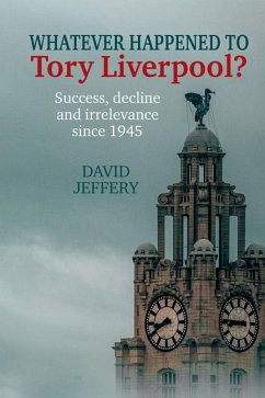 Whatever happened to Tory Liverpool? - Jeffery, David
