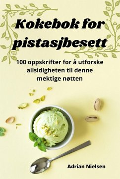 Kokebok for pistasjbesett - Adrian Nielsen