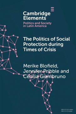 The Politics of Social Protection During Times of Crisis - Blofield, Merike (Universitat Hamburg); Pribble, Jennifer (University of Richmond, Virginia); Giambruno, Cecilia (Universidad Catolica del Uruguay)