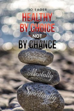 Healthy by Choice, Not by Chance - Eager, Jo