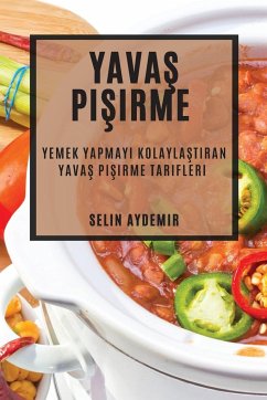 Cover Yavaş Pişirme: Yemek Yapmayı Kolaylaştıran Yavaş Pişirme Tarifleri
