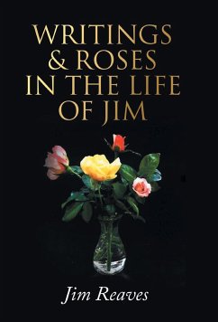 Writings & Roses in the Life of Jim - Reaves, Jim