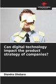 Can digital technology impact the product strategy of companies?