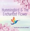 Hummingbird & The Enchanted Flower - Bild 1