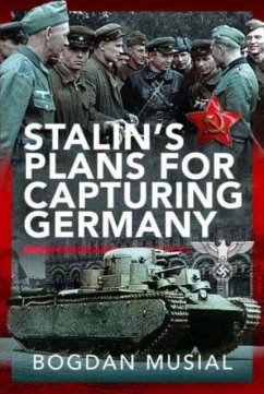 Stalin's Plans for Capturing Germany - Musial, Bogdan