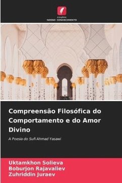 Compreensão Filosófica do Comportamento e do Amor Divino - Solieva, Uktamkhon;Rajavaliev, Boburjon;Juraev, Zuhriddin