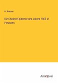 Die Cholera-Epidemie des Jahres 1852 in Preussen
